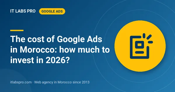 The cost of Google Ads in Morocco: how much to invest in 2026?