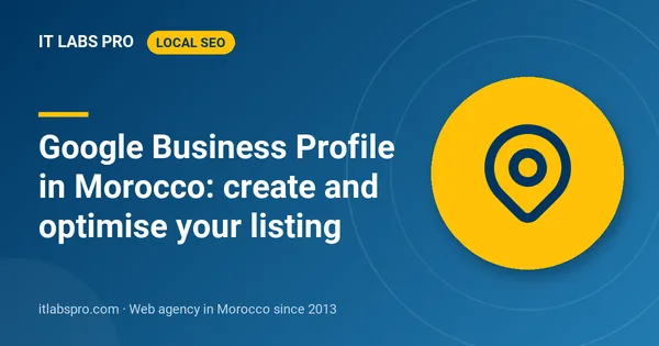Google Business Profile in Morocco: create and optimise your listing