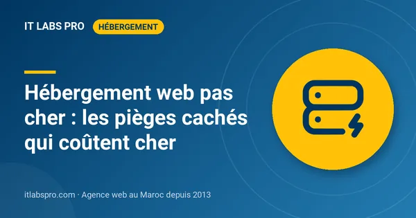 Hébergement web pas cher : les pièges cachés qui coûtent cher