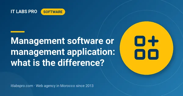 Management software or management application: what is the difference?
