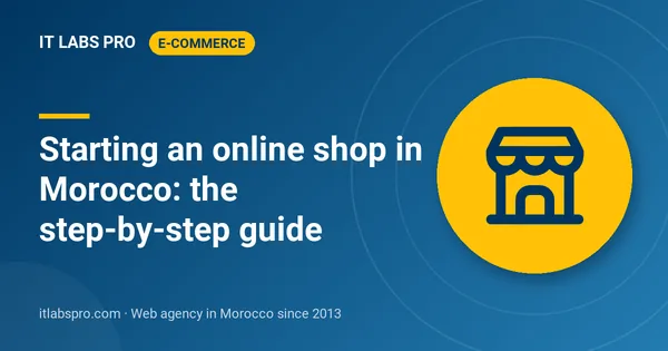 Starting an online shop in Morocco: the step-by-step guide