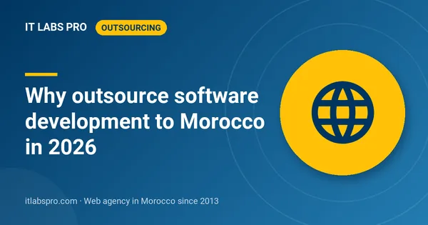 Why outsource software development to Morocco in 2026